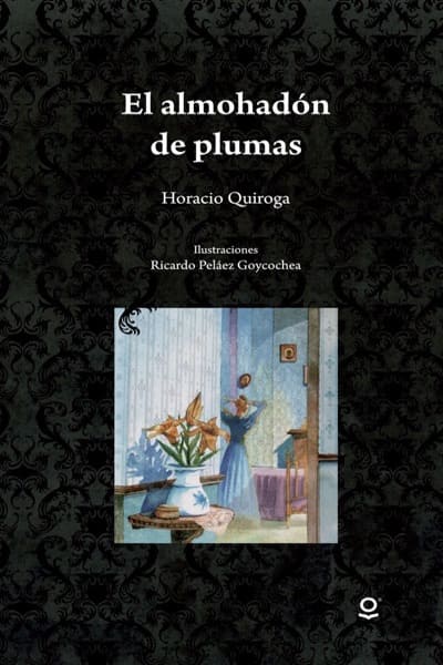 El almohadón de plumas, de Horacio Quiroga
