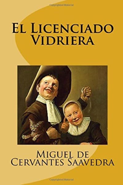 El licenciado Vidriera, de Miguel de Cervantes