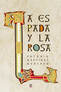 La espada y la rosa, de Antonio Martínez Menchén