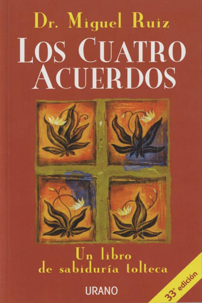 Los cuatro acuerdos: Un libro de sabiduría tolteca, de Miguel Ángel Ruiz Macías