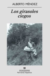 Los girasoles ciegos, de Alberto Méndez